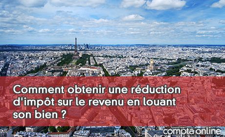 Comment obtenir une rduction d'impt sur le revenu en louant son bien en 2024 ?