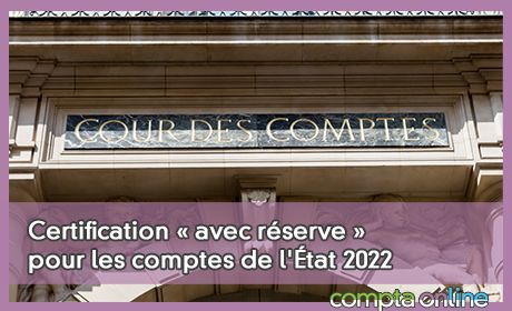 Certification avec rserve pour les comptes de l'tat 2022