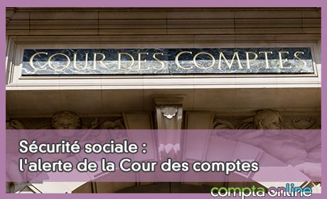 Scurit sociale : l'alerte de la Cour des comptes