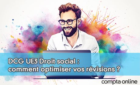 DCG UE3 Droit social : comment optimiser vos rvisions ?