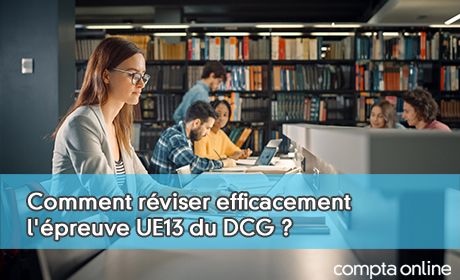 Comment rviser efficacement l'preuve UE13 du DCG ?