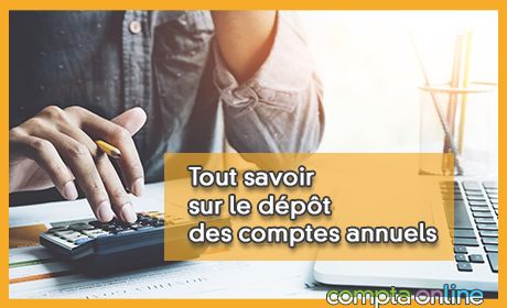 Tout savoir sur le dpt des comptes annuels