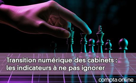 Transition numrique des cabinets : les indicateurs ne pas ignorer