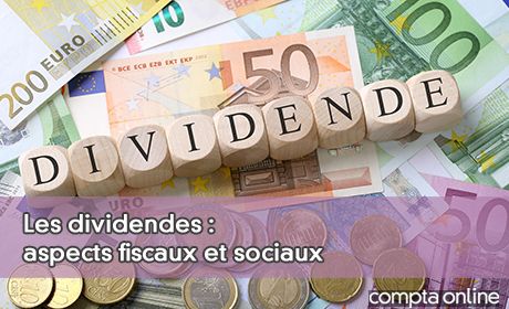 Les dividendes : aspects fiscaux et sociaux