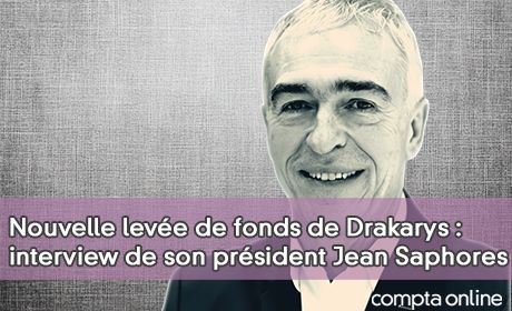 Nouvelle leve de fonds de Drakarys : interview de son prsident Jean Saphores