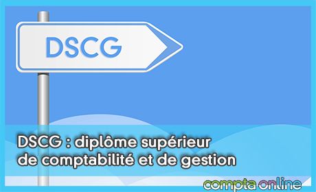 DSCG : diplme suprieur de comptabilit et de gestion