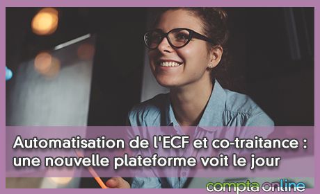 Automatisation de l'ECF et co-traitance : une nouvelle plateforme voit le jour