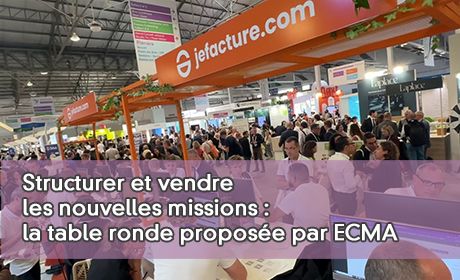 Structurer et vendre les nouvelles missions : la table ronde propose par ECMA