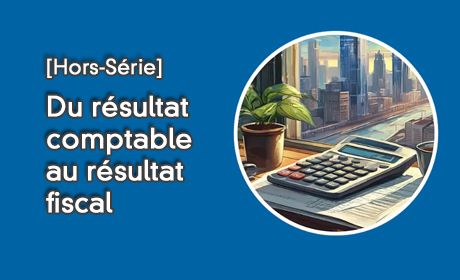 [Hors-Srie] Du rsultat comptable au rsultat fiscal