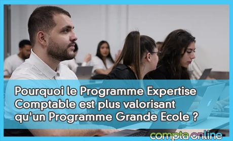 Pourquoi le Programme Expertise Comptable est plus valorisant qu'un Programme Grande Ecole ? 