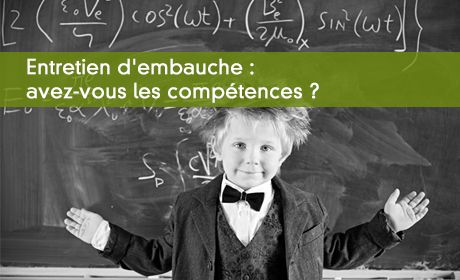 Entretien d'embauche : les questions sur vos compétences