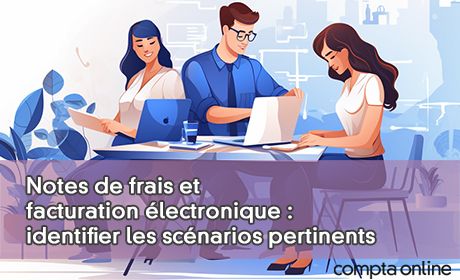 Notes de frais et facturation lectronique : identifier les scnarios pertinents