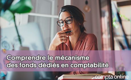 Comprendre le mcanisme des fonds ddis en comptabilit