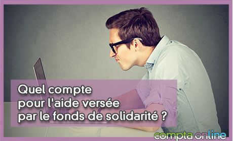 Quel compte pour l'aide verse par le fonds de solidarit ?