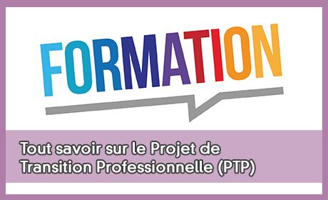 Tout savoir sur le Projet de Transition Professionnelle (PTP)