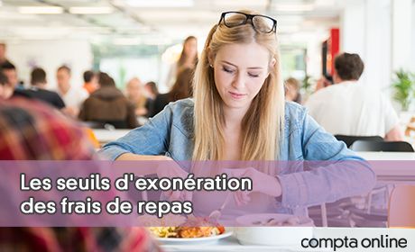 Les seuils d'exonration des frais de repas