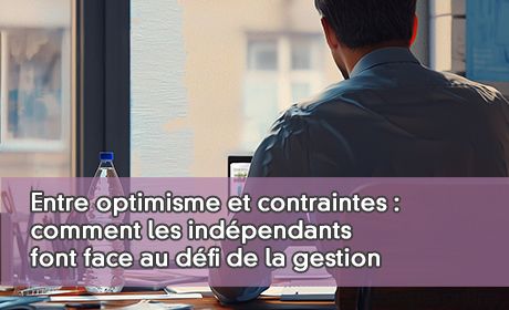 Entre optimisme et contraintes : comment les indpendants font face au dfi de la gestion