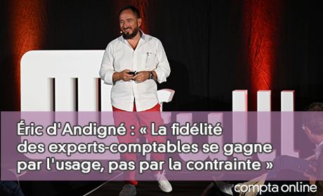 ric d'Andign : La fidlit des experts-comptables se gagne par l'usage, pas par la contrainte 