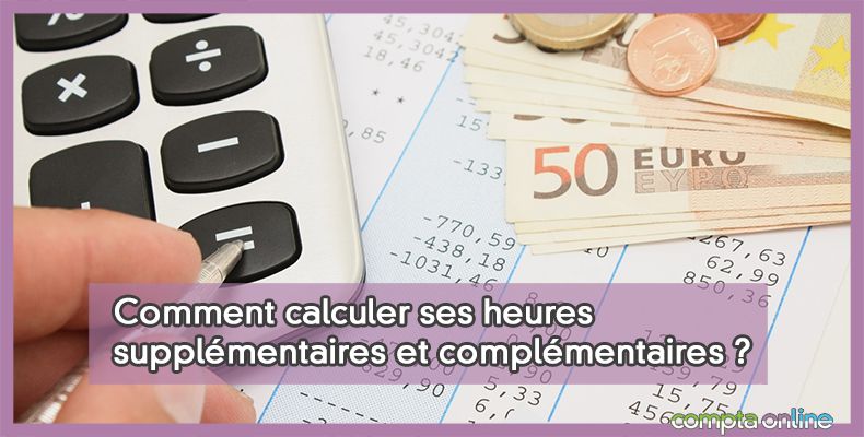 Heures Supplémentaires Et Complémentaires : Les Calculer