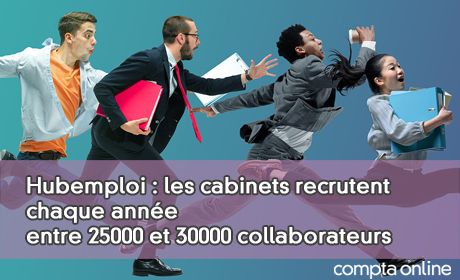 Hubemploi : les cabinets recrutent chaque anne entre 25000 et 30000 collaborateurs