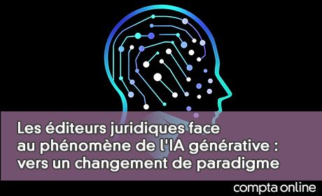 Les diteurs juridiques face au phnomne de l'IA gnrative : vers un changement de paradigme