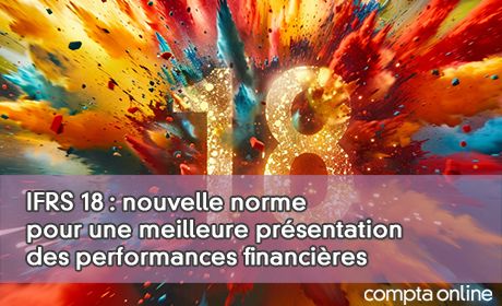 IFRS 18 : nouvelle norme pour une meilleure prsentation des performances financires