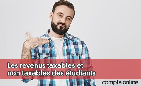 Les revenus taxables et non taxables des tudiants