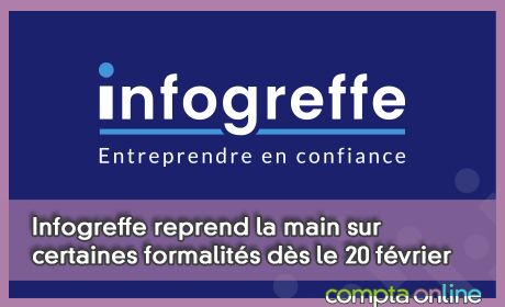 Infogreffe reprend la main sur certaines formalits ds le 20 fvrier