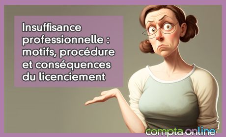 Insuffisance professionnelle : motifs, procdure et consquences du licenciement