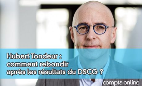 Hubert Tondeur : comment rebondir aprs les rsultats du DSCG ?