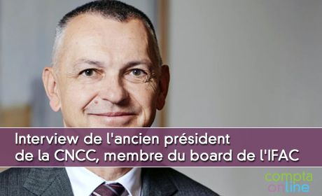 Interview de l'ancien prsident de la CNCC, membre du board de l'IFAC