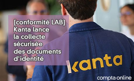 [conformit LAB] Kanta lance la collecte scurise des documents d'identit