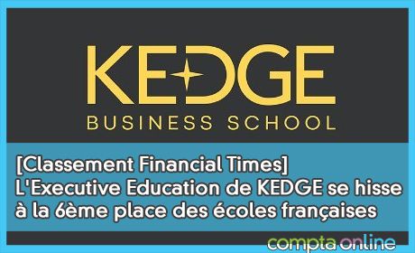 [Classement Financial Times] L'Executive Education de KEDGE se hisse la 6me place des coles franaises