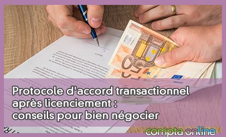 Protocole d'accord transactionnel aprs licenciement : conseils pour bien ngocier