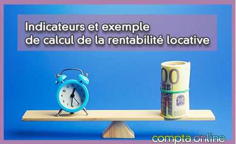 Indicateurs et exemple de calcul de la rentabilit locative