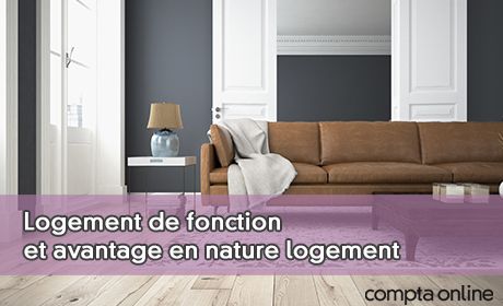 Logement de fonction et avantage en nature logement