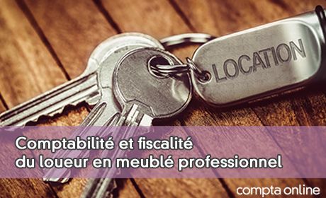 Comptabilit et fiscalit du loueur en meubl professionnel