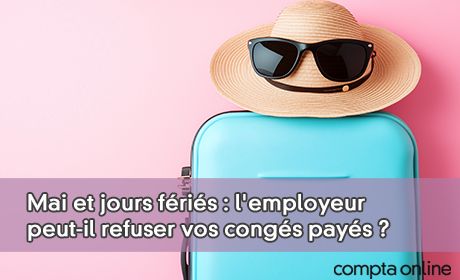 Mai et jours fris : l'employeur peut-il refuser vos congs pays ?