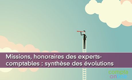 Missions, honoraires des experts-comptables : synthse des volutions