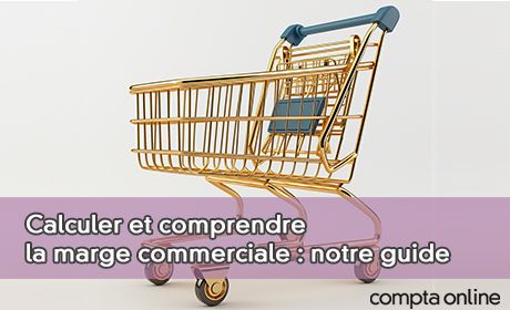 Calculer et comprendre la marge commerciale : notre guide