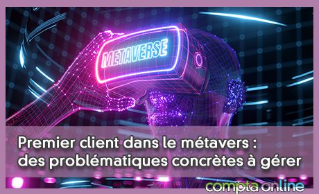 Premier client dans le mtavers : des problmatiques concrtes grer