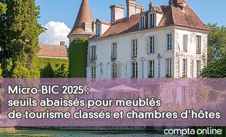 Micro-BIC 2025 : seuils abaisss pour meubls de tourisme classs et chambres d'htes