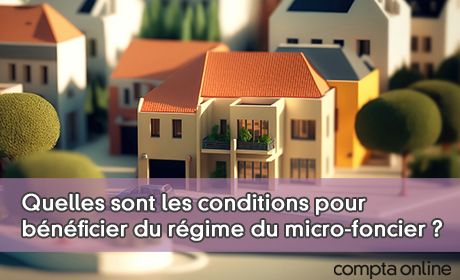 Quelles sont les conditions pour bnficier du rgime du micro-foncier ?