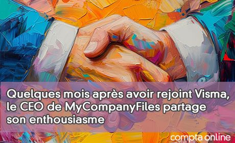 Quelques mois aprs avoir rejoint Visma, le CEO de MyCompanyFiles partage son enthousiasme