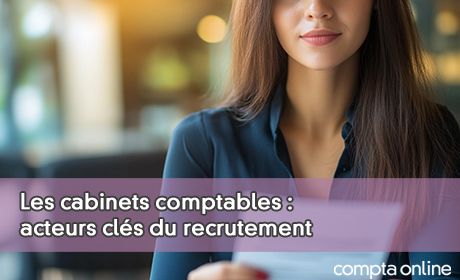 Les cabinets comptables : acteurs cls du recrutement