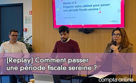 [Replay] Comment passer une priode fiscale sereine ?