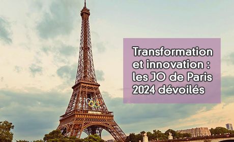 Transformation et innovation : les JO de Paris 2024 dvoils