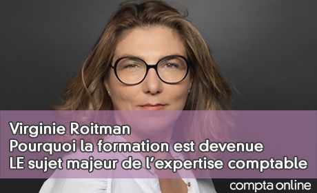 Virginie Roitman Pourquoi la formation est devenue LE sujet majeur de l'expertise comptable ?