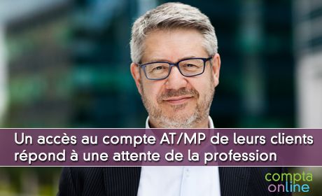 Patrick Bordas : Un accès au compte AT/MP de leurs clients répond à une attente de la profession 