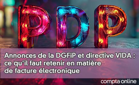 Annonces de la DGFiP et directive VIDA : ce qu'il faut retenir en matire de facture lectronique